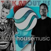 Talk About Us Extended Mix Plastik Funk Nervo Julia Temos