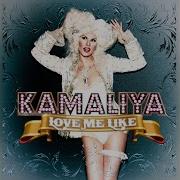 Kamaliya Love Me Like Andi Durrant Remix