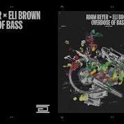 Adam Beyer Eli Brown Overdose Of Bass