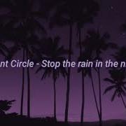 Silent Circle Stop The Rain In The Night Slowed