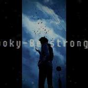 Hiboky Be Stronger