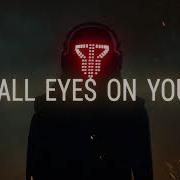 All Eyes On You