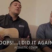 Oops I Did It Again Acoustic Cover
