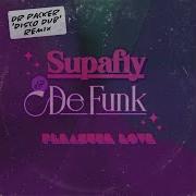 Supafly De Funk Pleasure Love Dr Packer Disco Dub Remix