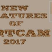 What Is The New In Artcam 2017 Part 1