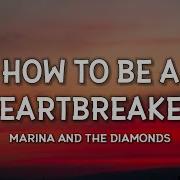 Marina The Diamonds How To Be A Heartbreaker Speed Up Lyrics In