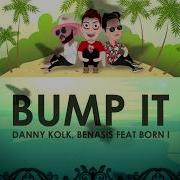 Bump It Feat Born I