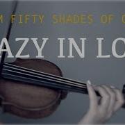 Fifty Shades Of Grey Crazy In Love For Violin Cover