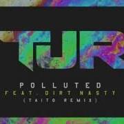 Tjr Polluted Feat Dirt Nasty Taito Remix