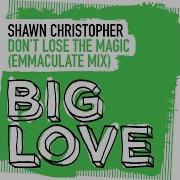 Shawn Christopher Don T Lose The Magic Emmaculate Extended Club Mix