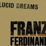 Franz Ferdinand Lucid Dreams Extended Mix