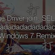 Hige Driver Join Selen Dadadadadadadadadada Windows 7 Remix