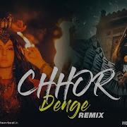 Chhor Denge Remix