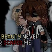 Your Beauty Never Ever Scared Me Meme Fem Version