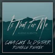 Alesso Is That For Me Chachi Dstar Remix