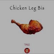 Chicken Leg Bis Song