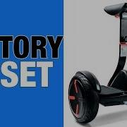 Segway Ninebot Mini Pro Factory Reset In 10 Seconds Password