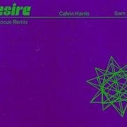 Calvin Harris Desire With Sam Smith Sub Focus Remix