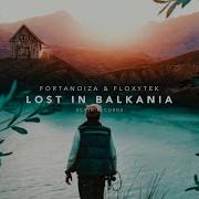 Floxytek Lost In Balkania