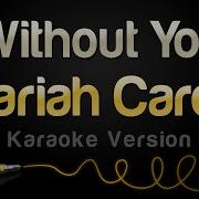 Mariah Carey Without You Minus