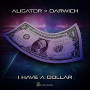 Dj Aligator I Have A Dollar