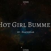 Hot Bummer Girl Blackbear Lyrics Speed Up