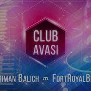 Nariman Balich Fortroyalbeatz Club Avası