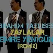 Ibrahim Tatlıses Yaylalar Remix 2020