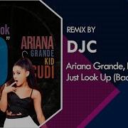 Ariana Grande Kid Cudi Just Look Up Bachata Remix Versión Djc