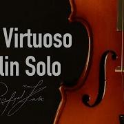 Epic Virtuoso Violin Solo Epic Classical Violin Music Rafael Krux