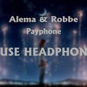 Alema Robbe Payphone 8D Song