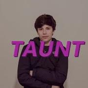 Taunt