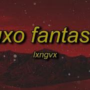 Lxngvx Bruxo Fantasma Super Slowed