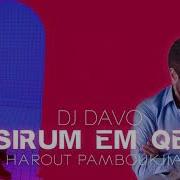 Harut Pambukchyan Sirum Em Qez Remix