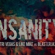 Dimitri Vegas Like Mike Vs Blasterjaxx Insanity Original Mix