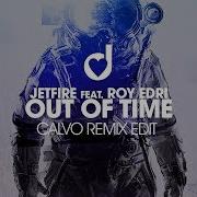 Out Of Time Feat Roy Edri Calvo Edit