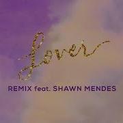 Lover Remix Feat Shawn Mendes Taylor Swift