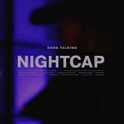 Done Talking Instrumental Version Nightcap