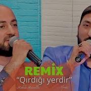 Ifrat Mehdi Masalli Qirdigi Yerdir Remix