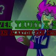 Hazbin Hotel Fan Song Never Trust A Smile