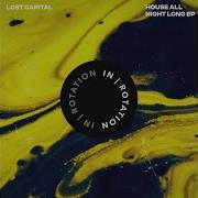 Lost Capital House All Night Long