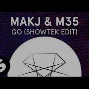 Makj Go Showtek Edit