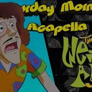 Weird Al Show Theme Song Acapella