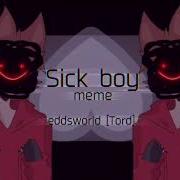 Sick Boy Tord Meme Remake