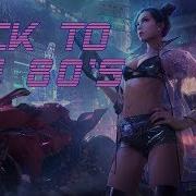 Back To The 80 S Best Of Synthwave And Retro Electro Music Mix Vol 22