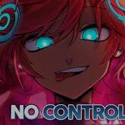 Nightcore No Control