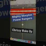 Go Go Power Rangers Chrissy Wake Up Mashup