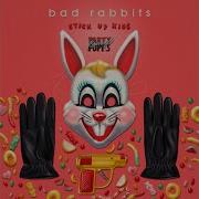 Bad Rabbits Stick Up Kids Party Pupils Remix