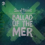 Ballad Of The Mer Sea Of Thieves