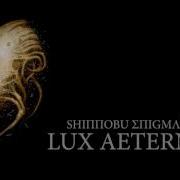 Shinnobu Lux Aeterna